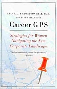 Career GPS: Strategies for Women Navigating the New Corporate Landscape (Paperback)