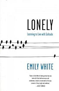 Lonely: Learning to Live with Solitude (Paperback)