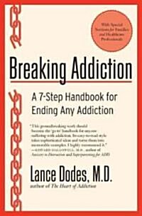 Breaking Addiction: A 7-Step Handbook for Ending Any Addiction (Paperback)