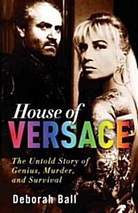 House of Versace: The Untold Story of Genius, Murder, and Survival (Paperback)