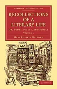 Recollections of a Literary Life : Or, Books, Places, and People (Paperback)