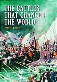 Battles That Changed History: An Encyclopedia of World Conflict (Hardcover)