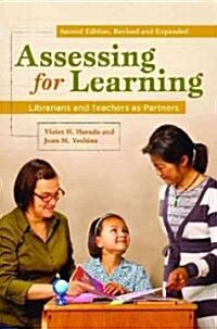 Assessing for Learning: Librarians and Teachers as Partners (Paperback, 2, Revised, Expand)