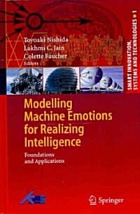 Modelling Machine Emotions for Realizing Intelligence: Foundations and Applications (Hardcover)