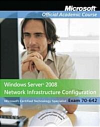 Exam 70-642 Windows Server 2008 Network Infrastructure Configuration with Lab Manual Set [With CDROM and Lab Manual] (Paperback)