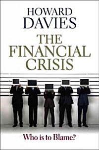 The Financial Crisis : Who is to Blame? (Hardcover)