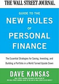 The Wall Street Journal Guide to the New Rules of Personal Finance: Essential Strategies for Saving, Investing, and Building a Portfolio in a World Tu (Paperback)