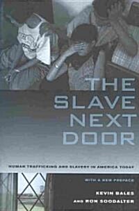 The Slave Next Door: Human Trafficking and Slavery in America Today (Paperback, 2, Second Edition)