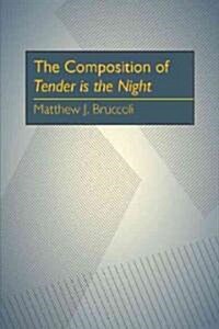 The Composition of Tender Is the Night (Paperback)
