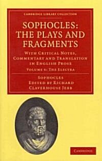 Sophocles: The Plays and Fragments : With Critical Notes, Commentary and Translation in English Prose (Paperback)