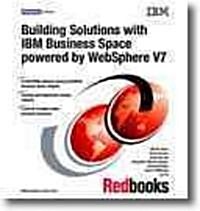 Building Solutions With IBM Business Space Powered by Websphere V7 (Paperback)