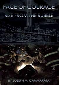 Face of Courage: Rise from the Rubble (Hardcover)