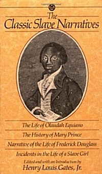 The Classic Slave Narratives: The Life of Olaudah Equiano / The History of  Mary Prince / Narrative of the Life of Frederick Douglass (Mass Market Paperback)