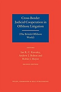 Cross-Border Judicial Cooperation in Offshore Litigation : (The British Offshore World) (Hardcover, 2 Revised edition)