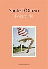 Sante DOrazio: Polaroids (Hardcover)