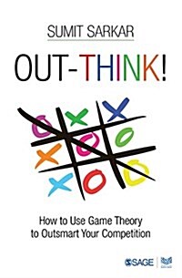 Out-Think!: How to Use Game Theory to Outsmart Your Competition (Paperback)