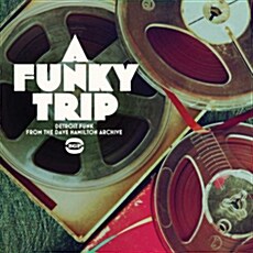 [수입] A Funky Trip: Detroit Funk From The Dave Hamilton Archive [180g LP]