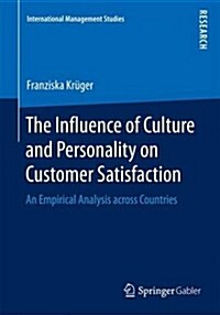 The Influence of Culture and Personality on Customer Satisfaction: An Empirical Analysis Across Countries (Paperback, 2016)