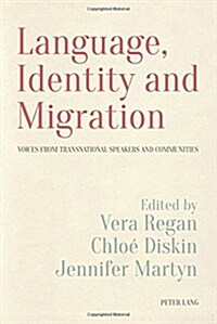 Language, Identity and Migration: Voices from Transnational Speakers and Communities (Paperback)