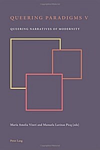 Queering Paradigms V: Queering Narratives of Modernity (Paperback)