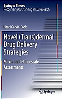 Novel (Trans)Dermal Drug Delivery Strategies: Micro- And Nano-Scale Assessments (Hardcover, 2016)