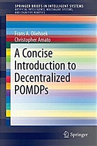 A Concise Introduction to Decentralized Pomdps (Paperback, 2016)