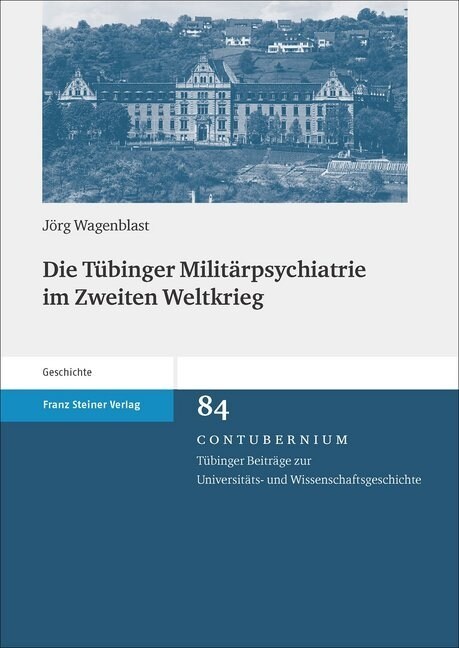 Die Tubinger Militarpsychiatrie Im Zweiten Weltkrieg (Hardcover)