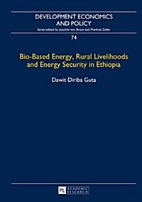 Bio-Based Energy, Rural Livelihoods and Energy Security in Ethiopia (Hardcover)