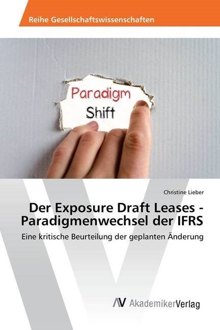 Der Exposure Draft Leases - Paradigmenwechsel Der Ifrs (Paperback)