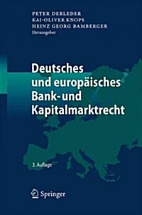 Deutsches Und Europ?sches Bank- Und Kapitalmarktrecht (Hardcover, 3, 3., Erw. Aufl.)