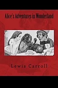 Alices Adventures in Wonderland: The Original Edition of 1901 (Paperback)