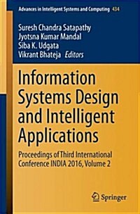 Information Systems Design and Intelligent Applications: Proceedings of Third International Conference India 2016, Volume 2 (Paperback, 2016)