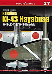 Nakajima KI-43 Hayabusa: KI-43/KI-43-II/KI-43-III (Paperback)