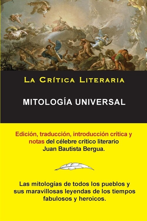 Mitolog? Universal, Juan Bautista Bergua; Colecci? La Cr?ica Literaria por el c?ebre cr?ico literario Juan Bautista Bergua, Ediciones Ib?icas (Paperback)