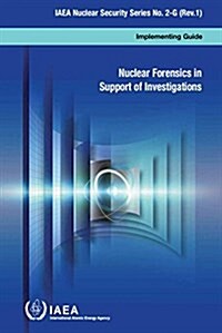 Nuclear Forensics in Support of Investigations (Paperback)