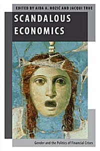 Scandalous Economics: Gender and the Politics of Financial Crises (Paperback)