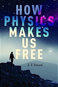 How Physics Makes Us Free (Hardcover)