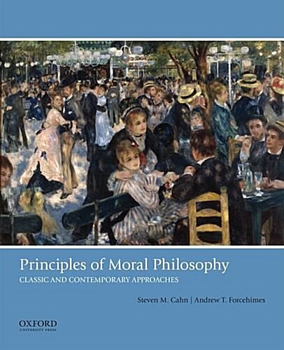 Principles of Moral Philosophy: Classic and Contemporary Approaches (Paperback)
