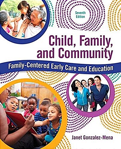 Child, Family, and Community: Family-Centered Early Care and Education with Enhanced Pearson Etext -- Access Card Package [With Access Code] (Paperback, 7)