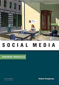 Social Media: Enduring Principles (Paperback)