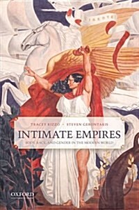 Intimate Empires: Body, Race, and Gender in the Modern World (Paperback)