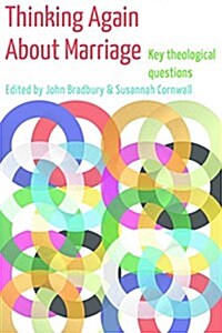 Thinking Again about Marriage: Key Theological Questions (Paperback)