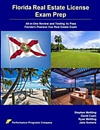 Florida Real Estate License Exam Prep: All-In-One Review and Testing to Pass Floridas Pearson Vue Real Estate Exam (Paperback)