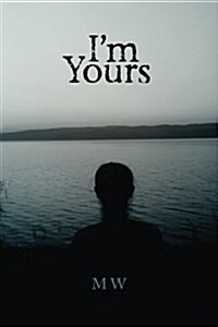 Im Yours: Based on a True Story (Paperback)