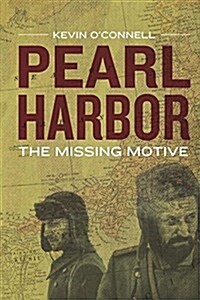 Pearl Harbor: The Missing Motive (Paperback)