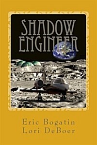 Shadow Engineer: Book One in the Sciquest Legacy Series (Paperback)