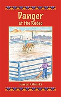 Danger at the Rodeo (Paperback)