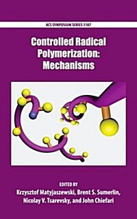 Controlled Radical Polymerization: Mechanisms (Hardcover)