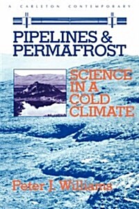Pipelines and Permafrost: Science in a Cold Climate (Paperback, 2, Revised)