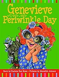 Genevieve Has a Very Very Periwinkle Day: Genevieve Has a Very Very Periwinkle Day (Hardcover)